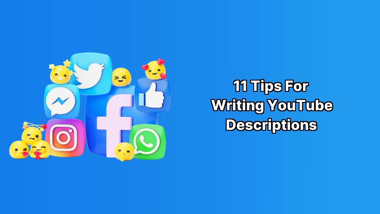 11 Tips for Writing YouTube Descriptions image 11 Tips for Writing YouTube Descriptions image