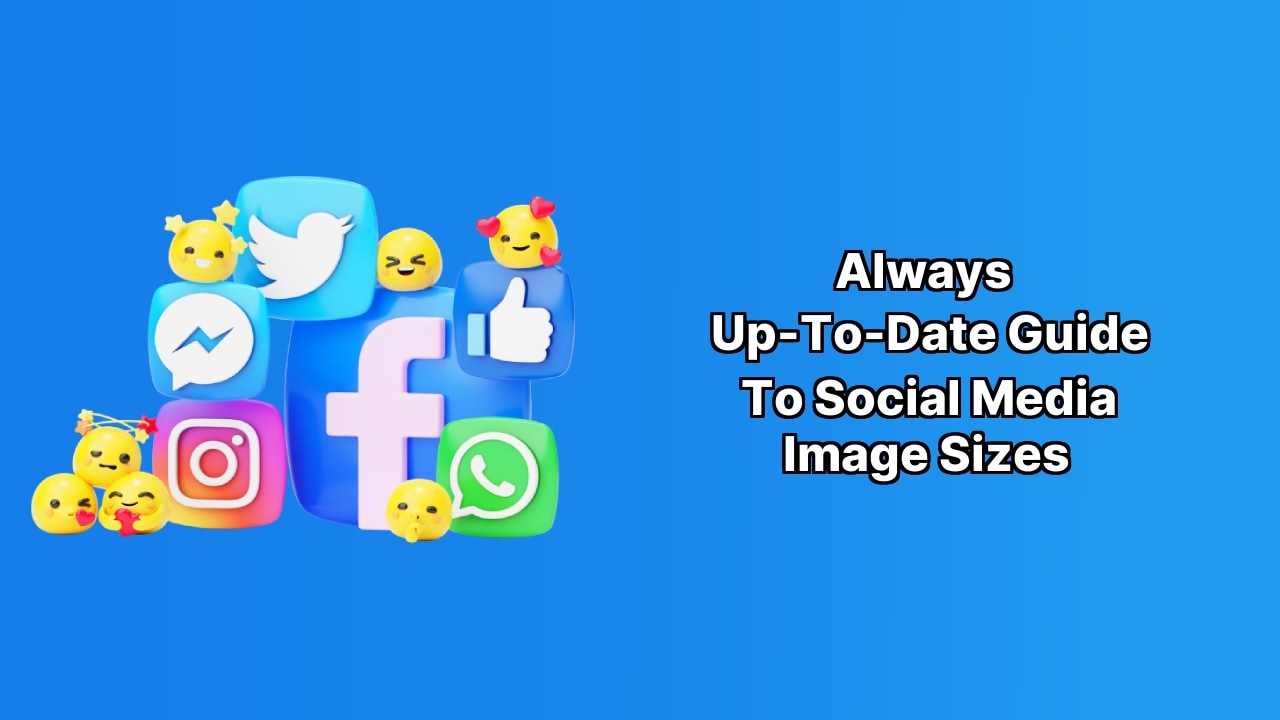 Always Up-To-Date Guide to Social Media Image Sizes image Always Up-To-Date Guide to Social Media Image Sizes image