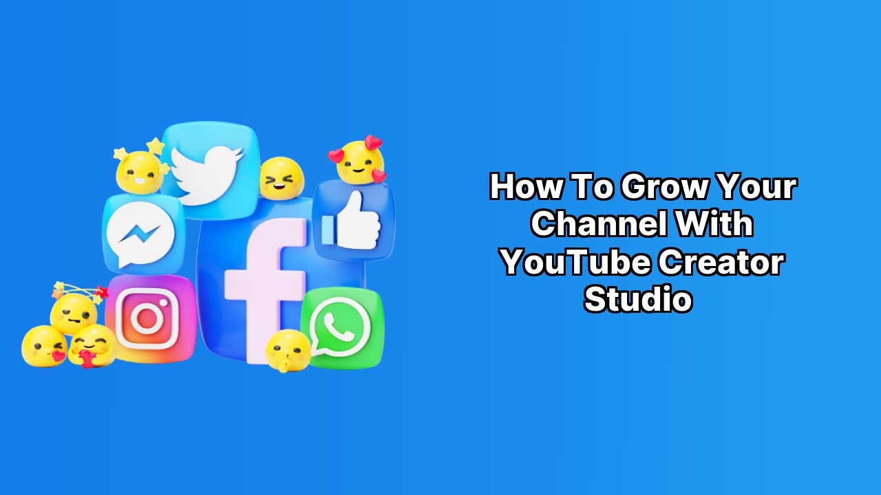 How to use  Creator Studio to Grow Your Channel