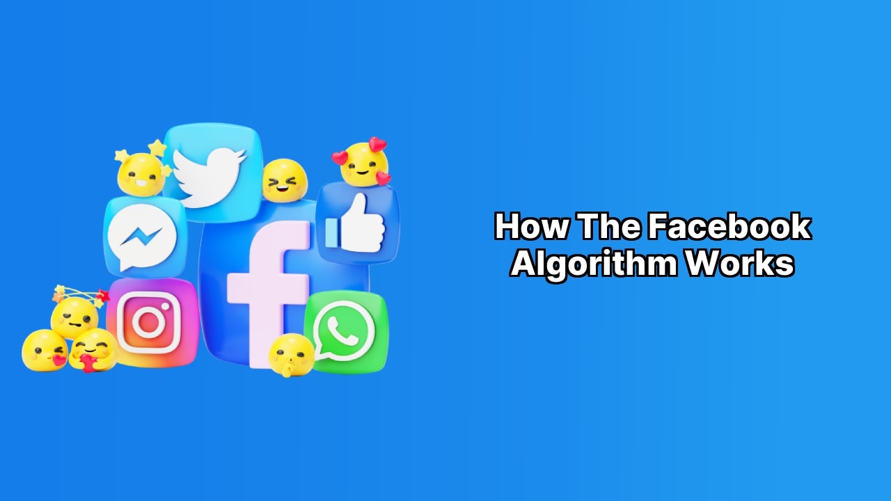 How the Facebook Algorithm Works image How the Facebook Algorithm Works image