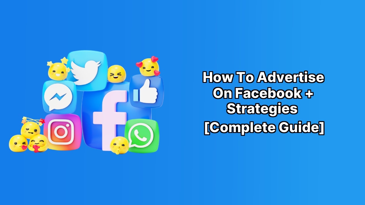 How to Advertise on Facebook + Strategies [Complete Guide] image