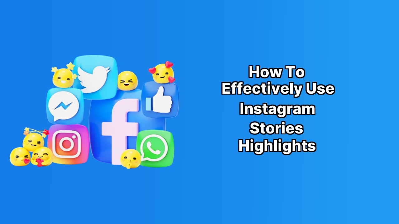 How to Effectively Use Instagram Stories Highlights image How to Effectively Use Instagram Stories Highlights image