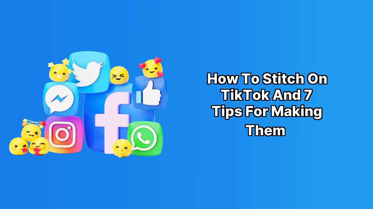 How to Stitch on TikTok and 7 Tips for Making Them image How to Stitch on TikTok and 7 Tips for Making Them image