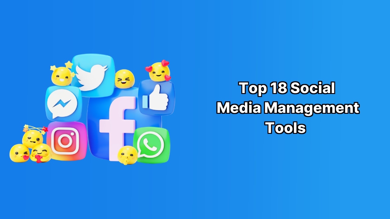 Top 18 Social Media Management Tools image Top 18 Social Media Management Tools image